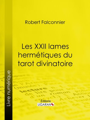 cover image of Les XXII Lames Hermétiques du Tarot divinatoire